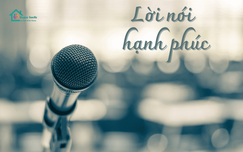Sức Mạnh Của Những Lời Nói Hạnh Phúc Sức Mạnh Của Những Lời Nói Hạnh Phúc